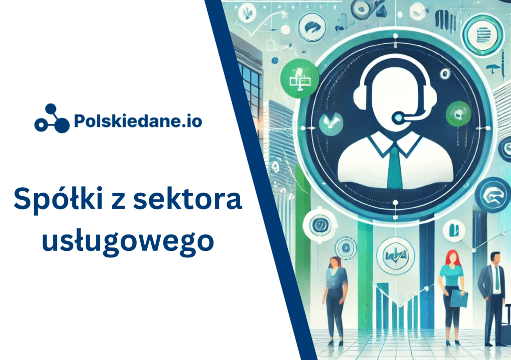 Polskie spółki z sektora usługowego – analiza największych spółek i ich wpływu na&nbsp;gospodarkę