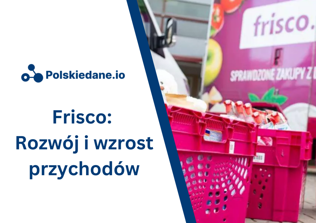 Frisco: rozwój, wzrost przychodów i społeczna odpowiedzialność lidera polskiego&nbsp;e-commerce