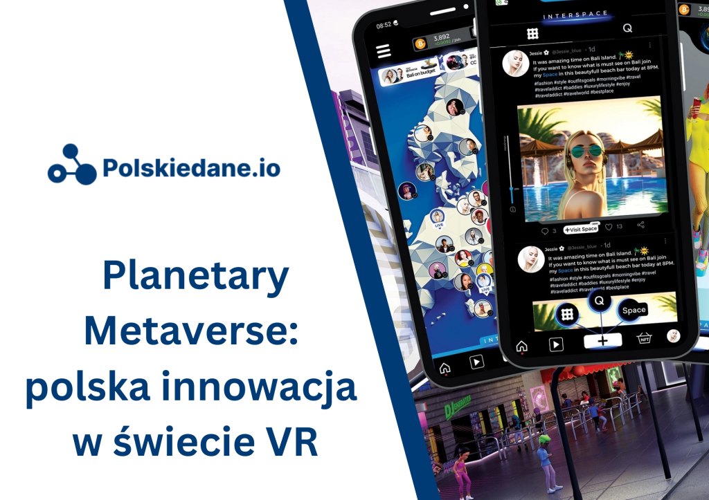 Planetary Metaverse: polska innowacja w świecie wirtualnej&nbsp;rzeczywistości