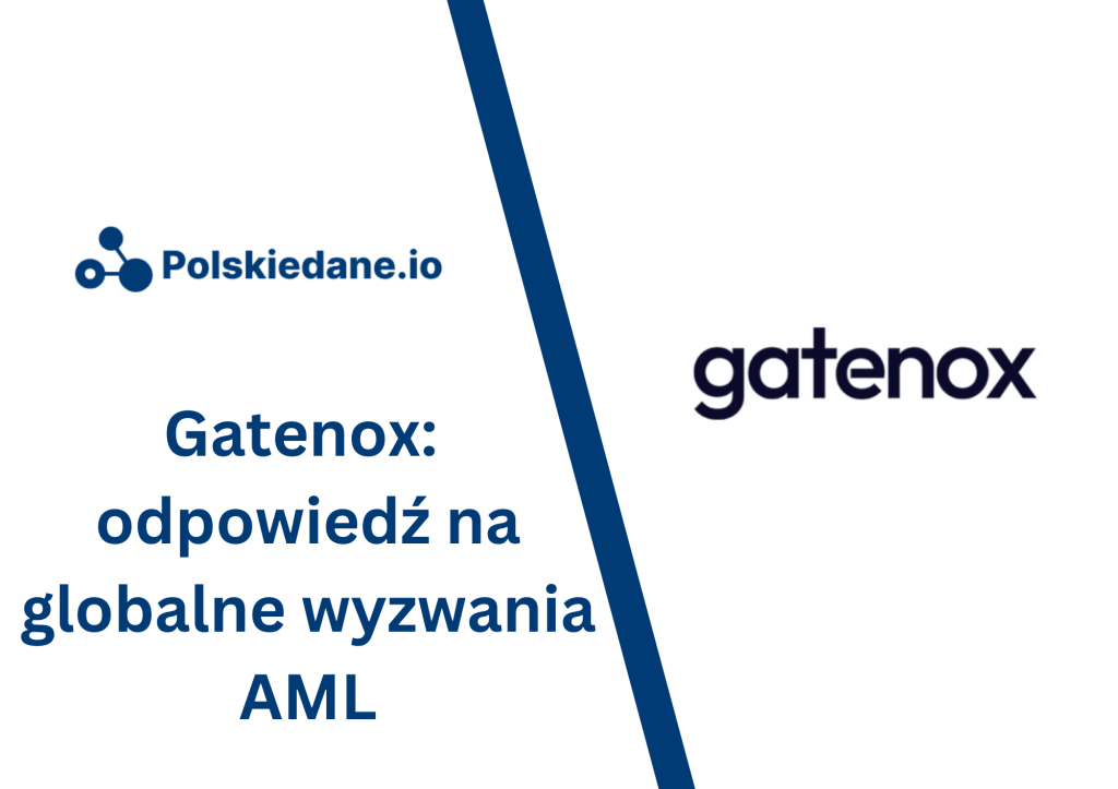 Gatenox: polska odpowiedź na globalne wyzwania w zakresie zgodności i bezpieczeństwa&nbsp;finansowego